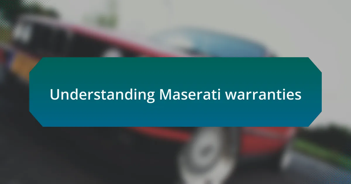 Understanding Maserati warranties