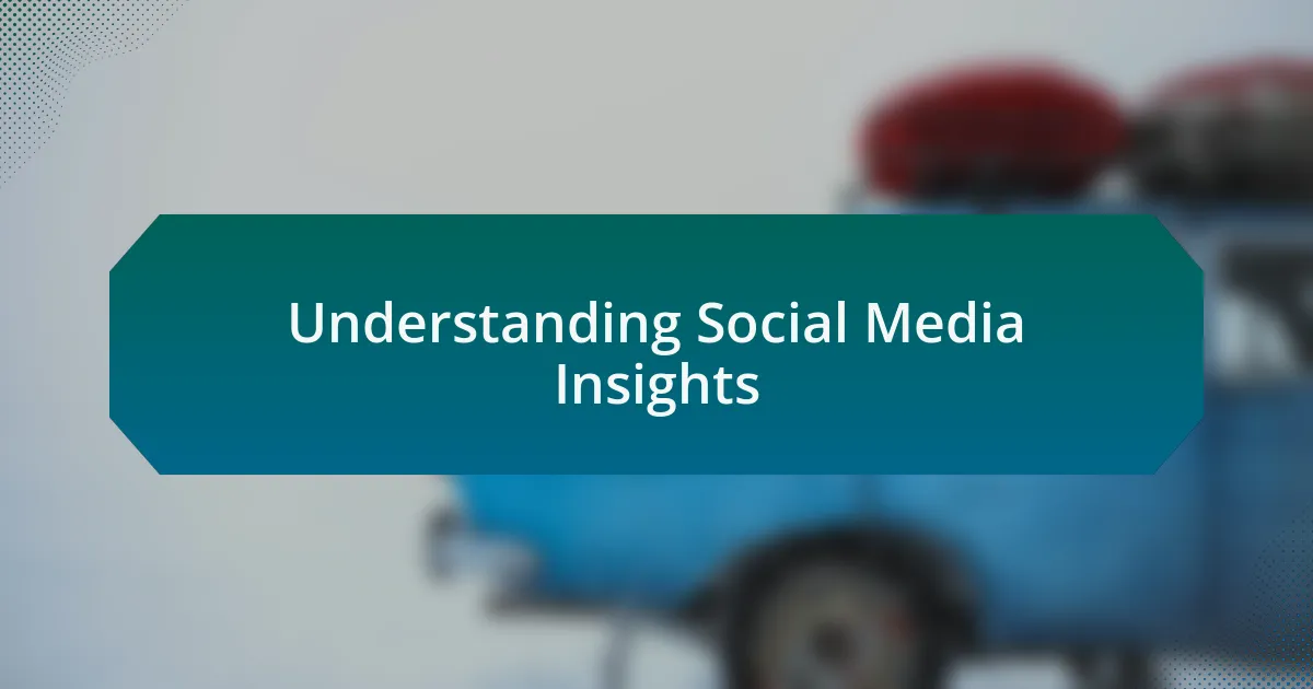 Understanding Social Media Insights