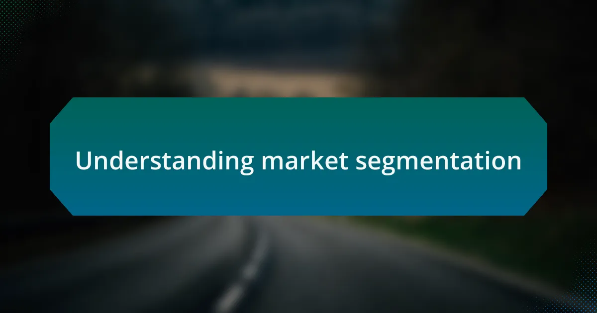 Understanding market segmentation