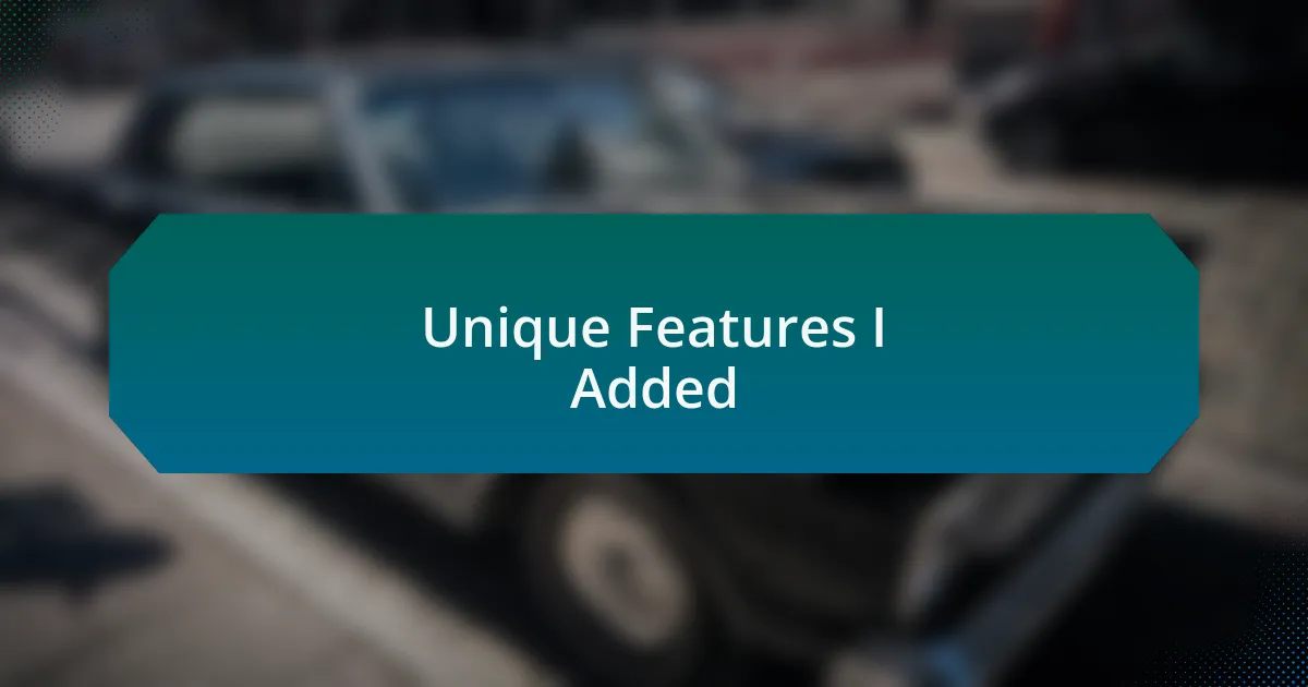 Unique Features I Added